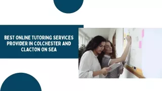 Best Online Tutoring Services Provider in Colchester and Clacton on Sea