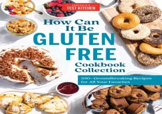 ❤READ ⚡PDF How Can It Be Gluten Free Cookbook Collection: 350  Groundbreaking Re