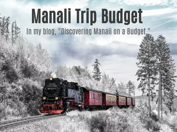 manali trip budget in my blog discovering manali