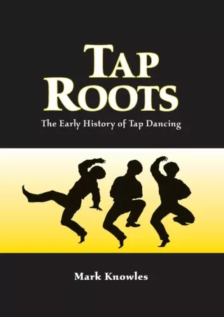 get [⚡PDF] ✔Download⭐ Tap Roots: The Early History of Tap Dancing