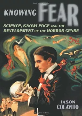 ✔Download⭐ Book [⚡PDF] Knowing Fear: Science, Knowledge and the Development of the Horror Genre