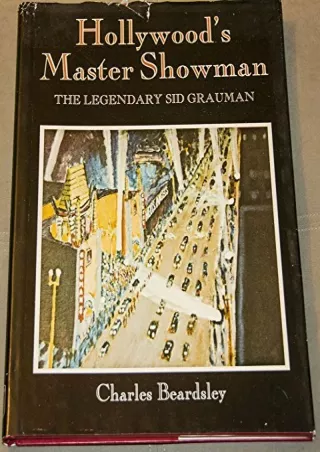 ✔Download⭐/⚡PDF Hollywood's Master Showman: The Legendary Sid Grauman