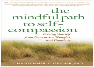 ❤READ ⚡PDF The Mindful Path to Self-Compassion: Freeing Yourself from Destructiv