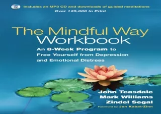 ❤READ ⚡PDF The Mindful Way Workbook: An 8-Week Program to Free Yourself from Dep