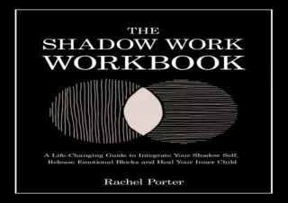 ❤READ ⚡PDF The Shadow Work Workbook: A Life-Changing Guide to Integrate Your Sha