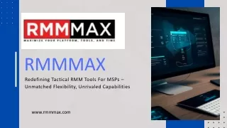 RMMmax Redefining Tactical RMM Tools for MSPs – Unmatched Flexibility, Unrivaled Capabilities