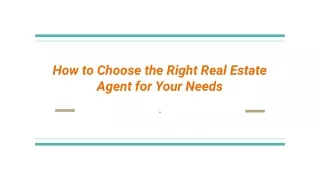 How to Choose the Right Real Estate Agent for Your Needs