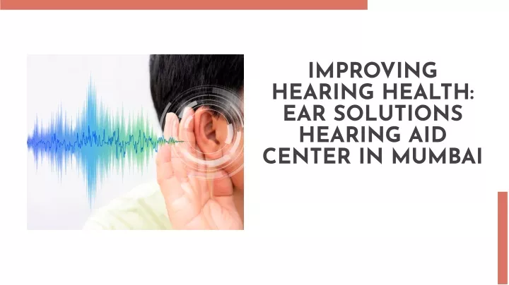 improving hearing health ear solutions hearing