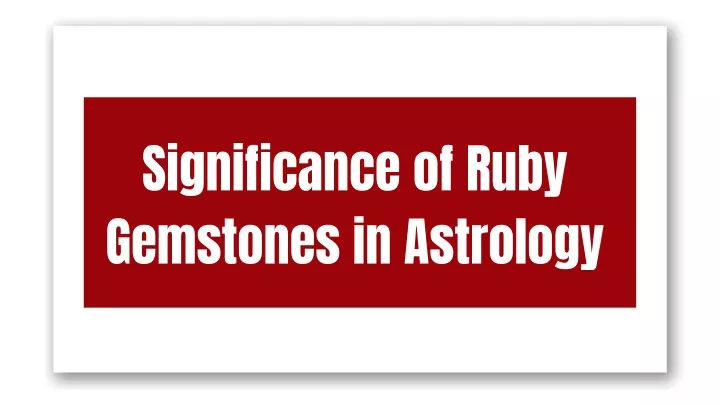 significance of ruby gemstones in astrology