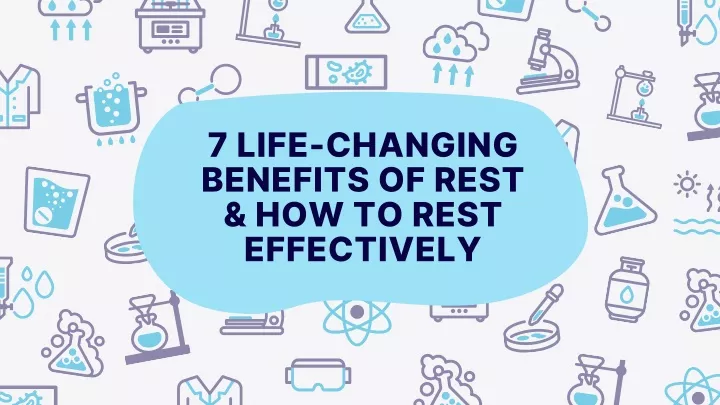 7 life changing benefits of rest how to rest