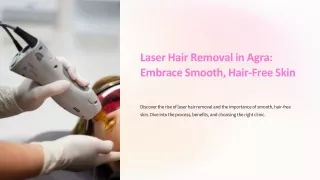 Smooth Skin Laser Hair Removal in Agra