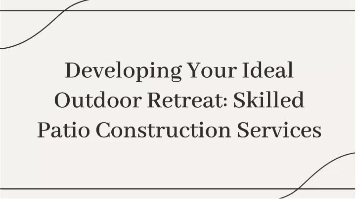 developing your ideal outdoor retreat skilled