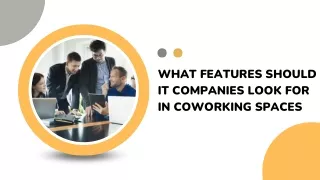 What Features Should IT Companies Look For in Coworking Office Spaces?