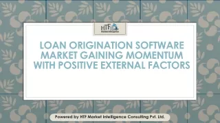 Loan Origination Software Market Gaining Momentum with Positive External Factors