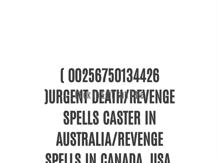 00256750134426 urgent death revenge spells caster
