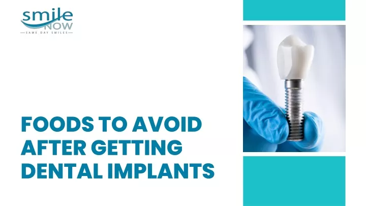 foods to avoid after getting dental implants