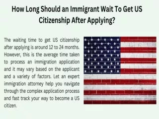 How Long Should an Immigrant Wait To Get US Citizenship After Applying.ppt