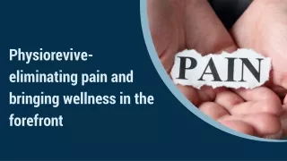 Physiorevive-eliminating pain and bringing wellness in the forefront