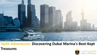 Yacht Adventures: Discovering Dubai Marina's Best-Kept Treasures