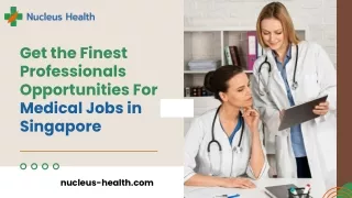 Get the Finest Professionals Opportunities For Medical Jobs in Singapore