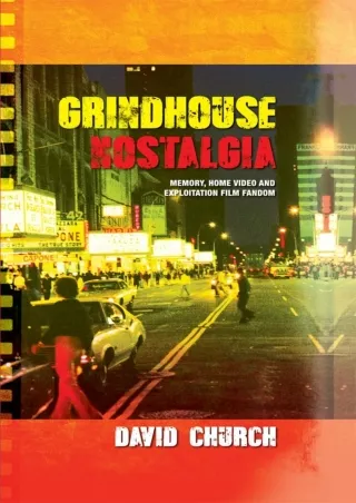 Download ⚡️(PDF)❤️ Grindhouse Nostalgia: Memory, Home Video and Exploitation Film Fandom