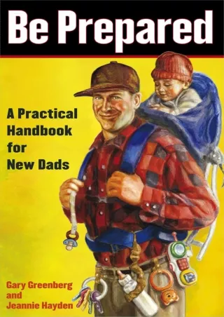 Kindle✔️(online❤️(PDF) Be Prepared: A Practical Handbook for New Dads