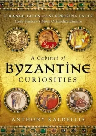 ✔PDF_  A Cabinet of Byzantine Curiosities: Strange Tales and Surprising Facts fr