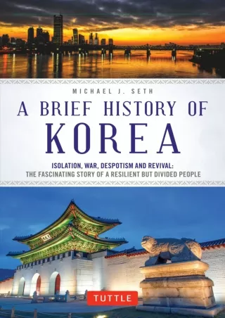 [PDF] ⭐DOWNLOAD⚡  A Brief History of Korea: Isolation, War, Despotism and Reviva