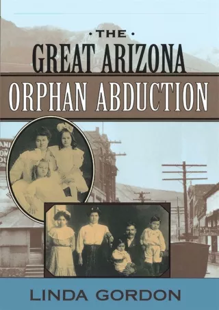 ⭐DOWNLOAD⚡ Book [PDF]  The Great Arizona Orphan Abduction