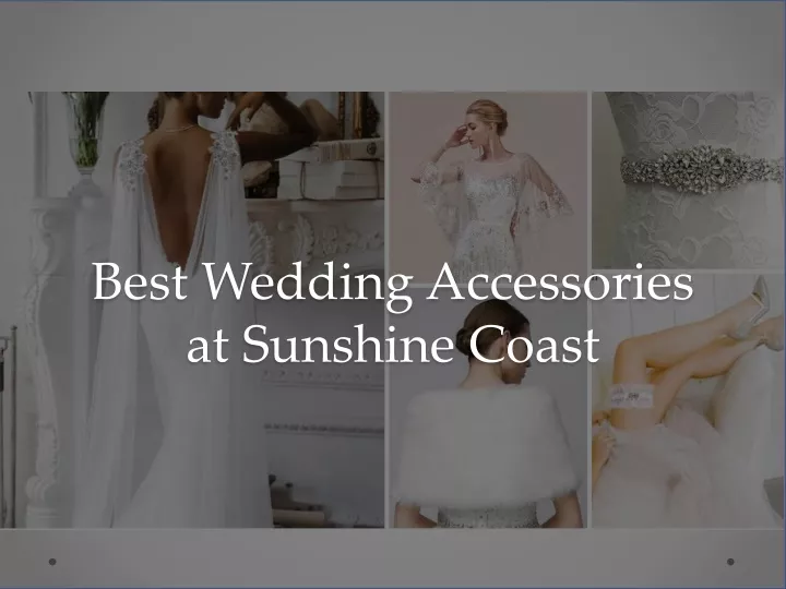 best wedding accessories at sunshine coast