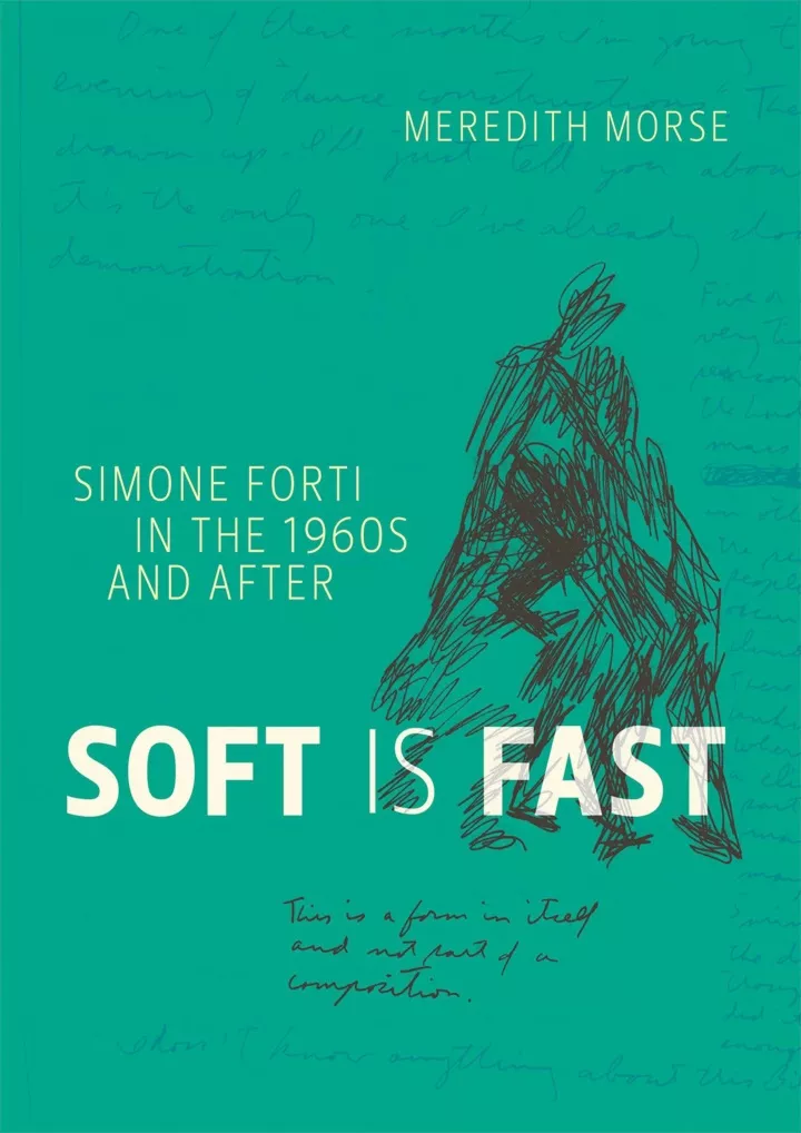 soft is fast simone forti in the 1960s and after