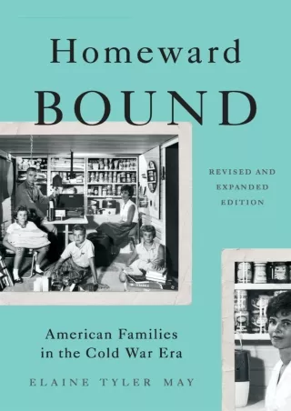 ❤READ❤ [PDF]  Homeward Bound: American Families in the Cold War Era