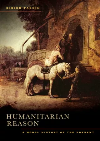 PDF/❤READ❤  Humanitarian Reason: A Moral History of the Present