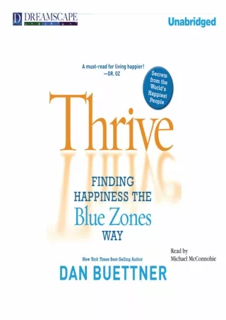 [PDF ❤READ❤ ONLINE]  Thrive: Finding Happiness the Blue Zones Way