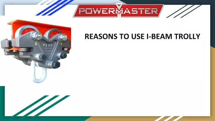 reasons to use i beam trolly