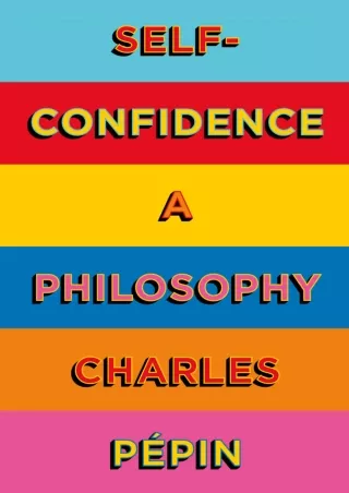 ❤READ❤ [PDF]  Self-Confidence: A Philosophy