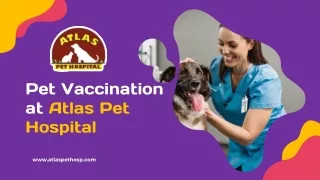 Pet Vaccination at Atlas Pet Hospital