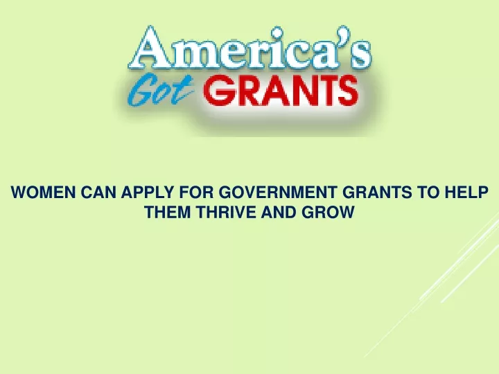 women can apply for government grants to help them thrive and grow
