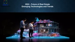 2024 - Future of Real Estate Emerging Technologies and Trends