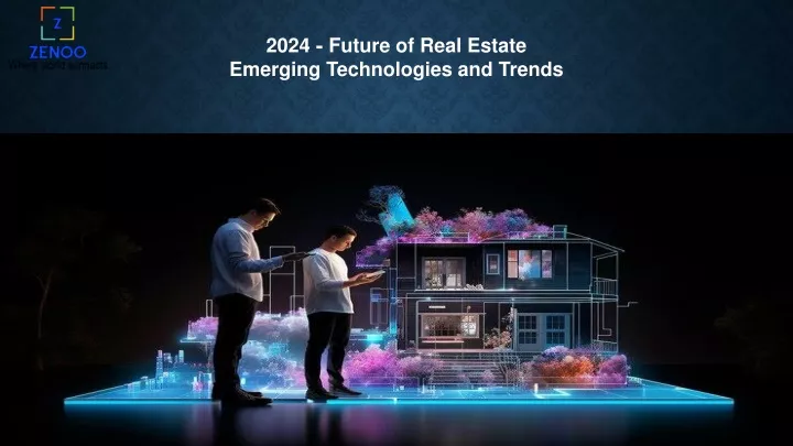 2024 future of real estate emerging technologies