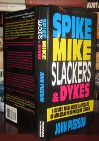 ✔️READ ❤️Online Spike, Mike, Slackers & Dykes: A Guided Tour Across a Decade of American I