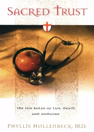 book❤️[READ]✔️ Sacred Trust: The Ten Rules of Life, Death, and Medicine