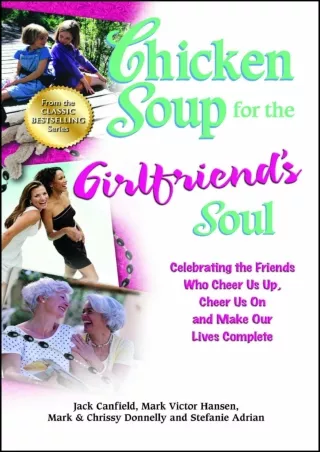 ✔️READ ❤️Online Chicken Soup for the Girlfriend's Soul: Celebrating the Friends Who Cheer