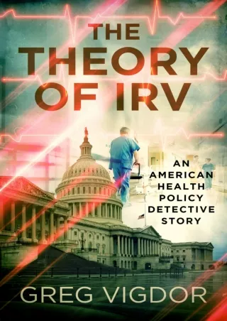 book❤️[READ]✔️ The Theory of Irv: An American Health Policy Detective Story (The Irv Tinsley Health Policy Detective Ser