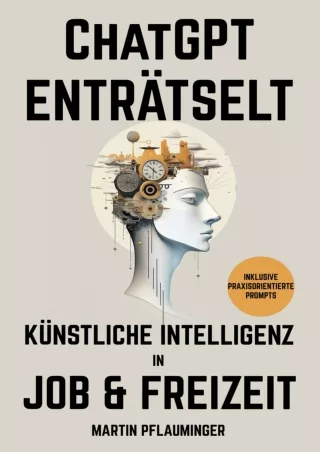 book❤️[READ]✔️ ChatGPT enträtselt: Künstliche Intelligenz in Job & Freizeit (German Edition)