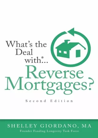 PDF✔️Download❤️ What's The Deal With Reverse Mortgages?: Second Edition