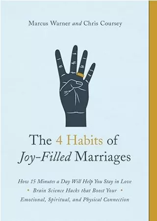 [PDF]❤️DOWNLOAD⚡️ The 4 Habits of Joy-Filled Marriages: How 15 Minutes a Day Will Help You Stay in Love