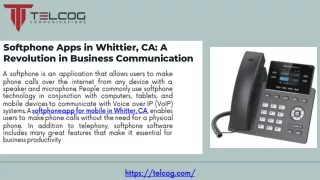 Empower Your Communication with the Best Softphone App for Mobile in Whittier, C
