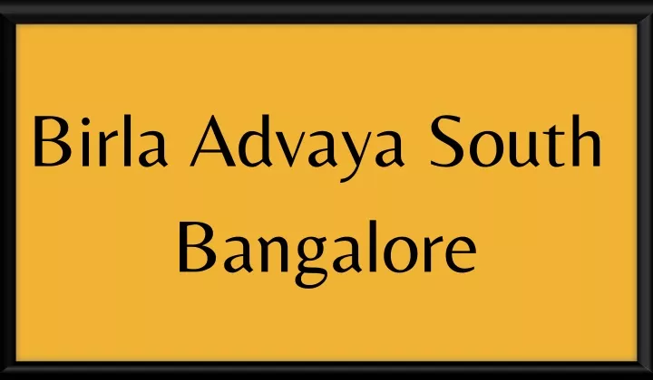 birla advaya south bangalore