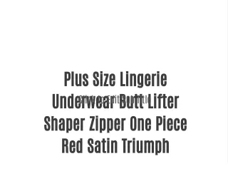 Plus Size Lingerie Underwear Butt Lifter Shaper Zipper One Piece Red Satin Triumph